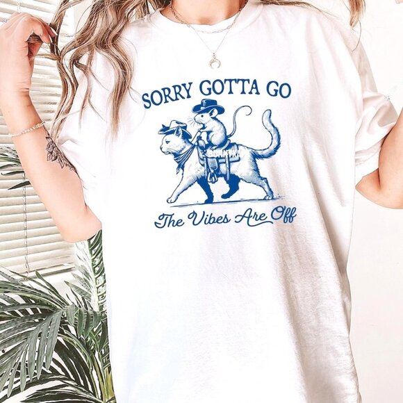 Sorry Gotta Go The Vibes Are Shirt, Funny Cowboy Cat T-Shirt - Picture 1 of 4